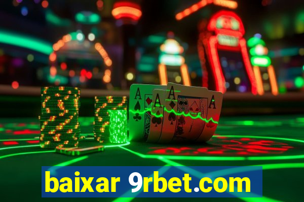 baixar 9rbet.com